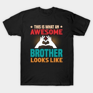 This Is What An Awesome Brother Looks Like T-Shirt